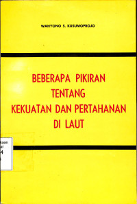 Beberapa Pikiran Tentang Kekuatan Dan Pertahanan Di Laut