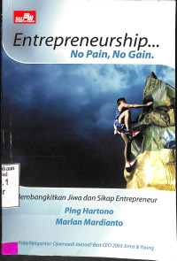 Entrepreneurship No Pain, No Gain. Membangkitkan Jiwa dan Sikap Entrepreneur