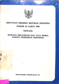 KEPUTUSAN PRESIDEN REPUBLIK INDONESIA NOMOR 56 TH 1990 TENTANG SUSUNAN ORG DAN TATA KERJA PANPEM INDONESIA