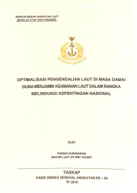 Optimalisasi pengendalian laut di masa damai guna menjamin keamanan laut dalam rangka melindungi kepentingan nasional