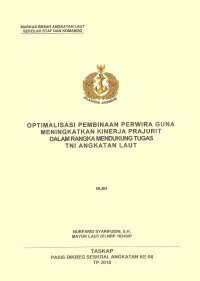 Optimalisasi pembinaan perwira guna meningkatkan kinerja prajurit dalam rangka mendukung tugas TNI Angkatan Laut