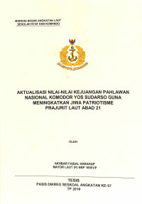 Aktualisasi nilai-nilai kejuangan pahlawan nasional komodor Yos Sudarso guna meningkatkan jiwa patriotisme prajurit laut abad 21