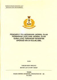 Pengaruh pelaksanaan jadwal olah perbaikan (JOP) dan jadwal olah guna (JOG) terhadap kesiapan operasi KRI di Kolinlamil