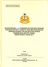 Interoperabilitas kemampuan Kopaska dengan pasukan khusus lainnya guna melaksanakan operasi khusus TNI dalam studi kasus pembebasan motor vessel sinar kudus tahun 2011