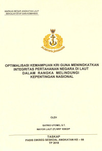 Optimalisasi kemampuan KRI guna meningkatkan integritas pertahanan negara di laut dalam rangka melindungi kepentingan nasional