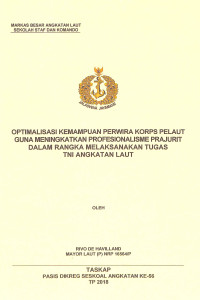 Optimalisasi kemampuan perwira Korps pelaut guna meningkatkan profesionalisme prajurit dalam rangka melaksanakan tugas TNI Angkatan Laut