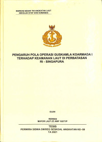 Pengaruh pola operasi Guskamla Koarmada I terhadap keamanan laut di perbatasan RI - Singapura