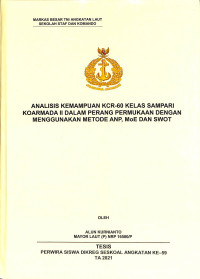 Analisis kemampuan kcr-60 kelas sampari koarmada II dalam perang permukaan dengan menggunakan metode ANP, Moe dan SWOT