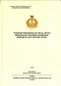 Strategi penangkalan TNI AL untuk menghadapi ancaman keamanan maritim di Laut Natuna Utara