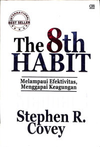 The 8th Habit Melampaui Efektivitas, Menggapai Keagungan