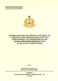 Optimalisasi gelar operasi Lantamal XIII Tarakan guna mendukung strategi pertahanan laut nusantara dalam rangka menjamin keamanan laut di wilayah perbatasan