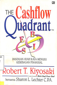 The Cashflow Quadrant. Panduan Ayah Menuju Kebebasan Finansial