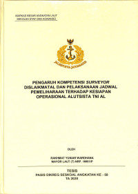 Pengaruh kompetensi surveyor Dislaikmatal dan pelaksanaan jadwal pemeliharaan terhadap kesiapan operasional alutsista TNI AL