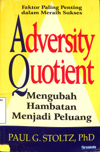 Adversity Quotient, Mengubah Hambatan Menjadi Peluang