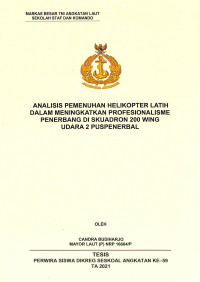 Analisis pemenuhan helikopter latih dalam meningkatkan profesionalisme penerbang di Squadron 200 Wing Udara 2 Puspenerbal