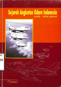 Sejarah Angkatan Udara Indonesia (1970-1979) Jilid IV