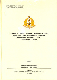 Efektivitas penggunaan unmanned aerial vehicles dalam penanggulangan maritime transnational organized crime