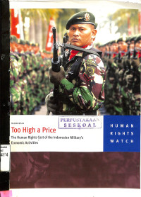 Too High a Price. the human rights cost of the Indonesia military's activities