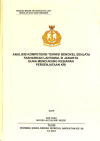 Analisis kompetensi teknisi bengkel senjata Fasharkan Lantamal III Jakarta guna mendukung kesiapan persenjataan KRI