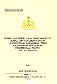 Optimalisasi pengelolaan dan pemanfaatan rumput laut guna meningkatkan kesejahteraan masyarakat pesisir dalam rangka mewujudkan pemberdayaan wilayah pertahanan laut