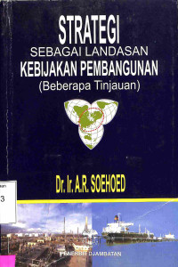 Strategi Sebagai Landasan Kebijakan Pembangunan (Beberapa Tinjauan)