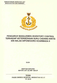 Pengaruh manajemen inventory control terhadap ketersediaan suku cadang kritis KRI kelas Diponegoro Koarmada II