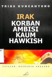 Irak Korban Ambisi Kaum Hawkish