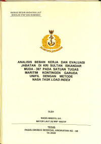 Analisis beban kerja dan evaluasi jabatan di KRI Sultan Iskandar Muda - 367 pada satuan tugas maritim Kontingen Garuda Unifil dengan metode nasa task load index