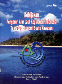 Kebijakan Pengaruh Alur Laut Kepulauan Indonesia Terhadap Ekonomi Suatu Kawasan