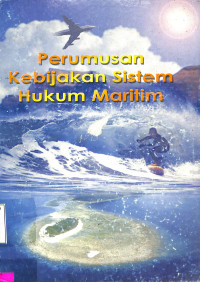 Perumusan Kebijakan Sistem Hukum Maritim