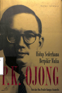 P.K. OJONG. HIDUP SEDERHANA, BERPIKIR MULIA