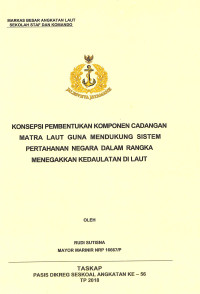 Konsepsi pembentukan komponen cadangan matra laut guna mendukung sistem pertahanan negara dalam rangka menegakan kedaulatan di laut