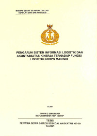 Pengaruh sistem informasi logistik dan akuntabilitas kinerja terhadap fungsi logistik Korps Marinir