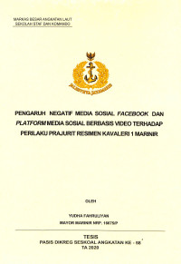 Pengaruh negatif media sosial facebook dan platform media sosial berbasis video terhadap perilaku prajurit resimen Kavaleri 1 Marinir