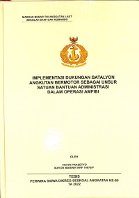 Implementasi Dukungan Batalyon Angkutan Bermotor Sebagai Unsur Satuan Bantuan Administrasi Dalam Operasi Amfibi