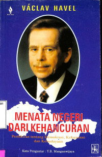 Menata Negeri dari Kehancuran. Pemikiran tentang Demokrasi, Kekuasaan dan Kebudayaan