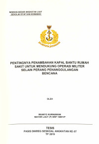 Pentingnya penambahan kapal bantu rumah sakit untuk mendukung operasi militer selain perang penanggulangan bencana