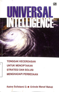 Universal Intelligence : Tonggak Kecerdasan Untuk Menciptakan Strategi Dan Solusi Menghadapi Perbedaan