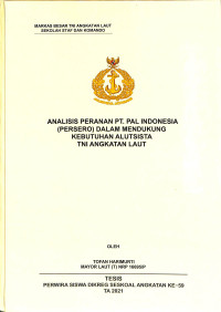 Analisis peranan PT. Pal Indonesia (PERSERO) dalam mendukung kebutuhan alutsista TNI Angkatan Laut