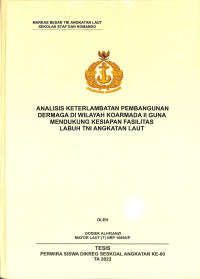 Analisis Keterlambatan Pembangunan Dermaga di Wilayah Koarmada II Guna Mendukung Kesiapan Fasilitas Labuh TNI Angkatan Laut