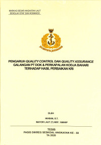 Pengaruh quality control dan quality assurance galangan PT Dok & perkapalan Kodja Bahari terhadap hasil perbaikan KRI