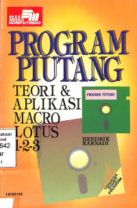 Program Piutang. Teori & Aplikasi Macro Lotus 1-2-3