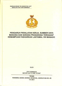 Pengaruh peralatan kerja, sumber daya manusia dan sarana prasarana terhadap kemampuan Fasharkan Lantamal VIII Manado