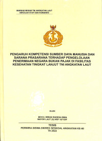 Pengaruh Kompetensi Sumber Daya Manusia dan Sarana Prasarana Terhadap Pengelolaan Penerimaan Negara Bukan Pajak di Fasilitas Kesehatan Tingkat Lanjut TNI Angkatan Laut