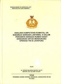 Analisis Kompetensi Rumkital Dr. Soedibjo Sardadi Lantamal X Dalam Perannya Sebagai Rumah Sakit Sandaran Untuk Mendukung Operasi TNI di Jayapura