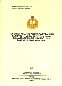 Pengaruh Kualitas POLI Penyakit Dalam di Rumkit AL dr.Mintohardjo dan Fungsi Keluarga Terhadap Kualitas Hidup Pasien Purnawirawan TNI AL