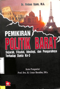 Pemikiran Politik Barat.Sejarah, Filsafat, Ideologi Dan Pengaruhnya Terhadap Dunia Ke-3