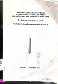 PERTANGGUNGJAWABAN PIDANA KOMANDAN/ATASAN DALAM KASUS PELANGGARAN HAK ASASI MANUSIA BERAT