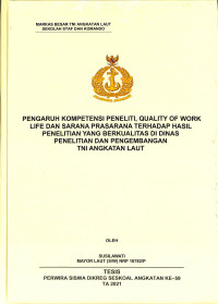 Pengaruh kompetensi peneliti, quality of work life dan sarana prasarana terhadap hasil penelitian yang berkualitas di dinas penelitian dan pengembangan TNI Angkatan Laut