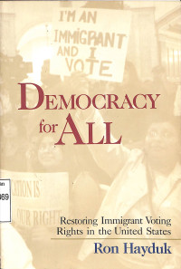 DEMOCRACY FOR ALL restoring imigrant voting rights in the united states